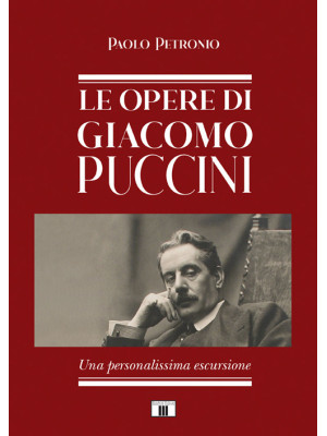 Le opere di Giacomo Puccini...