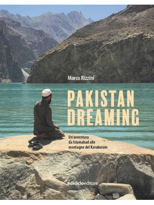 Pakistan dreaming. Un'avven...