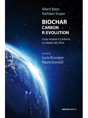 Biochar. Carbon r-evolution...