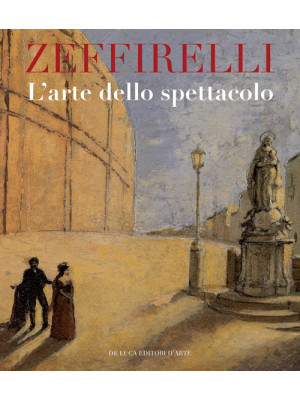 Zeffirelli. L'arte dello sp...