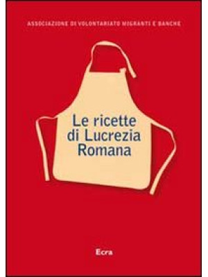 Le ricette di Lucrezia Romana
