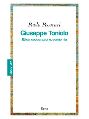 Giuseppe Toniolo. Etica, co...
