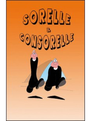 Sorelle & Consorelle