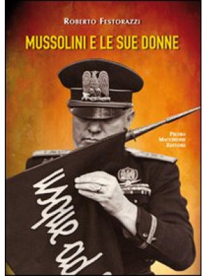 Mussolini e le sue donne