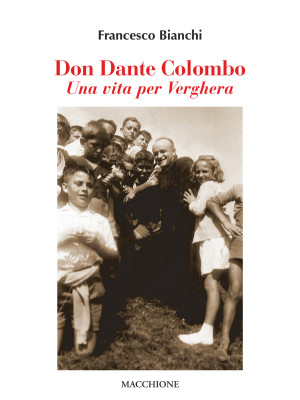 Don Dante Colombo. Una vita...