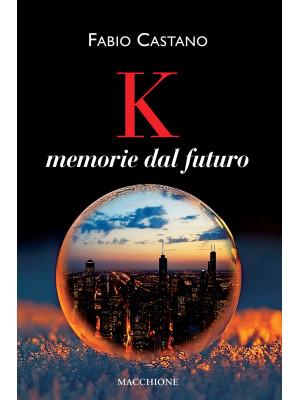 K. Memorie dal futuro