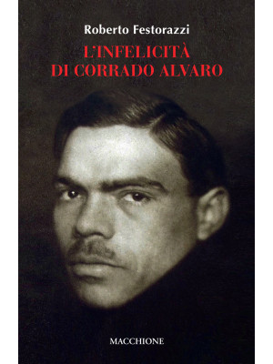 L'infelicità di Corrado Alvaro
