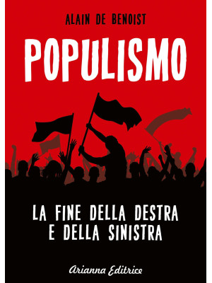 Populismo. La fine della de...
