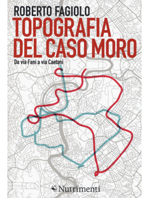 Topografia del caso Moro. D...
