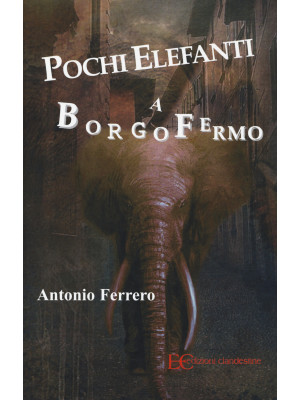 Pochi elefanti a Borgofermo