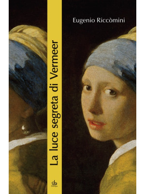La luce segreta di Vermeer....