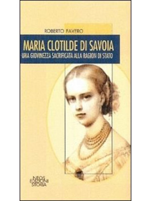 Maria Clotilde di Savoia. U...