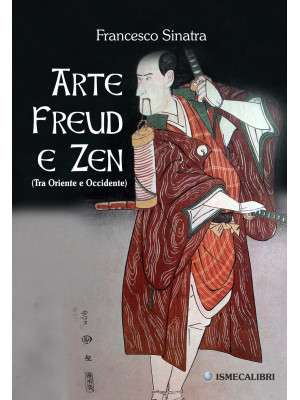 Arte Freud e Zen (Tra Orien...