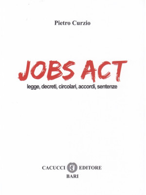 Jobs act. Leggi, decreti, c...