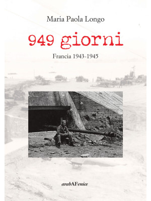 949 giorni. Francia 1943-1945
