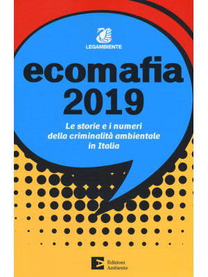 Ecomafia 2019. Le storie e ...