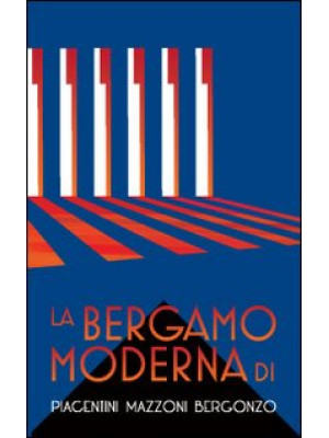 La Bergamo moderna di Piace...