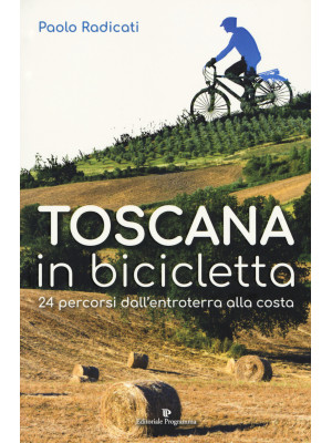 Toscana in bicicletta. 24 p...
