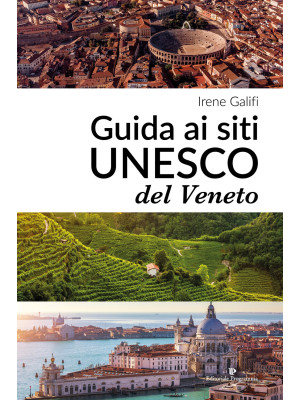 Guida ai siti UNESCO del Ve...