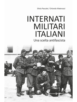 Internati militari italiani. Una scelta antifascista