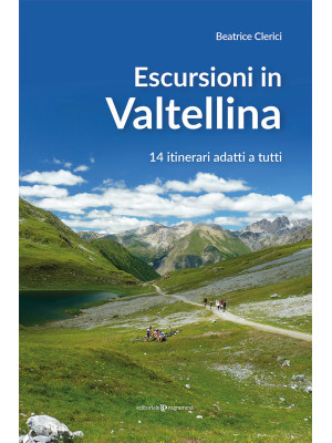 Escursioni in Valtellina. 1...