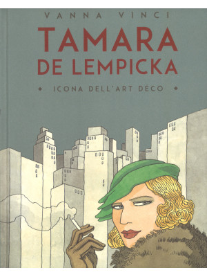 Tamara de Lempicka. Icona d...