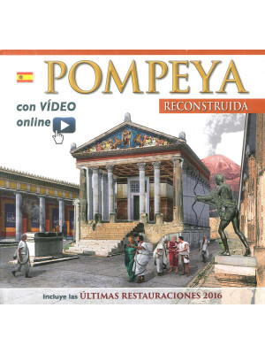 Pompei ricostruita. Ediz. s...