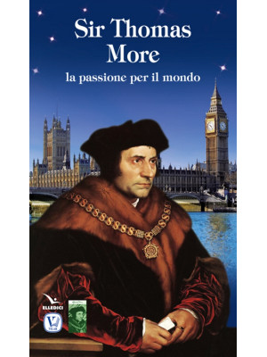 Sir Thomas More. La passion...