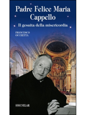 Padre Felice Maria Cappello...