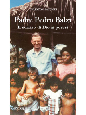 Padre Pedro Balzi. Il sorri...