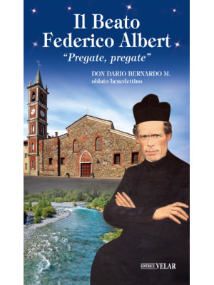 Il beato Federico Albert. «...