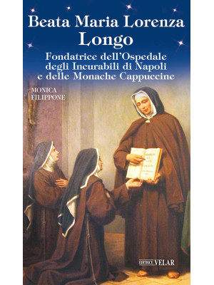 Beata Maria Lorenza Longo. ...