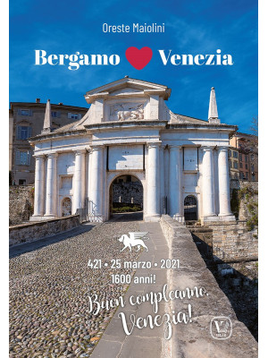 Bergamo loves Venezia. Ediz...