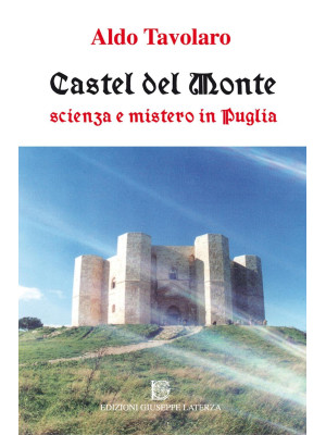 Castel del Monte. Scienza e...