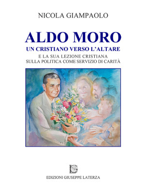 Aldo Moro. Un cristiano ver...