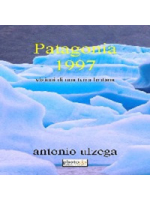 Patagonia 1997. Immagini di...