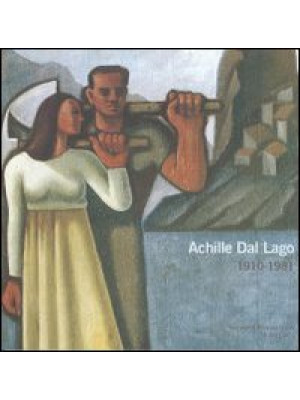 Achille dal Lago 1910-1981
