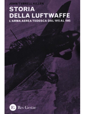 La storia della Luftwaffe. ...
