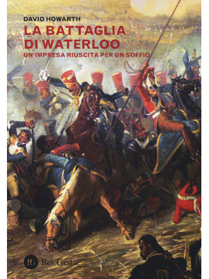 La battaglia di Waterloo. U...