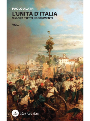 L'Unità d'Italia. 1859-1861...