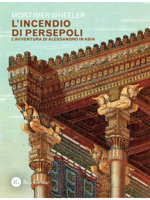 L'incendio di Persepoli. L'...
