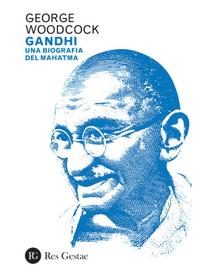 Gandhi. Una biografia del M...
