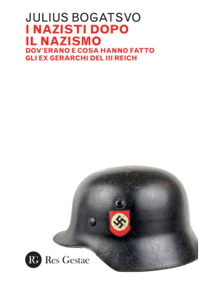 I nazisti dopo il nazismo. ...