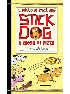 Stick Dog a caccia di pizza...