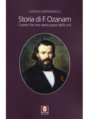 Storia di F. Ozanam. L'uomo...
