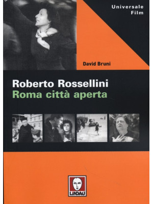 Roberto Rossellini. Roma ci...
