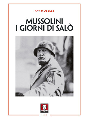 Mussolini. I giorni di Salò...