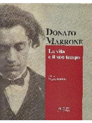 Donato Marrone. La vita e i...