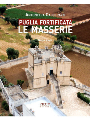 Puglia fortificata. Le mass...