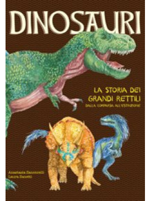 Dinosauri. La storia dei gr...